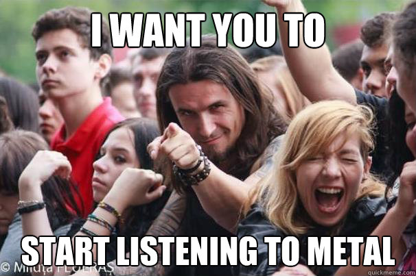 i want you to listen to metal pic